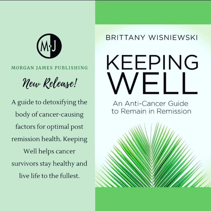 Brittany Wisniewski published her book ‘Keeping Well: An Anti-Cancer Guide to Remain in Remission’ in 2020.